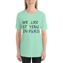 Load image into Gallery viewer, We Are Staying In Paris Short-Sleeve T-Shirt
