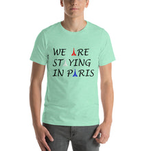 Load image into Gallery viewer, We Are Staying In Paris Short-Sleeve T-Shirt
