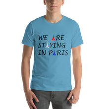 Load image into Gallery viewer, We Are Staying In Paris Short-Sleeve T-Shirt
