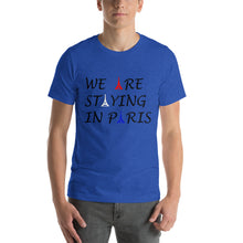 Load image into Gallery viewer, We Are Staying In Paris Short-Sleeve T-Shirt
